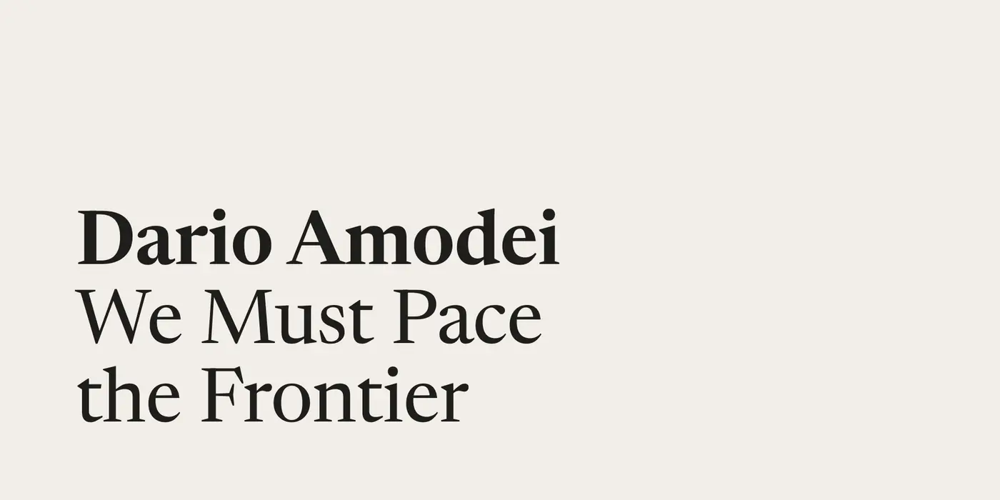 다리오 아모데이의 AI 개발 속도 조절 제안 글 We Must Pace the Frontier 공식 표지